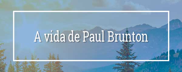 A vida de Paul Brunton